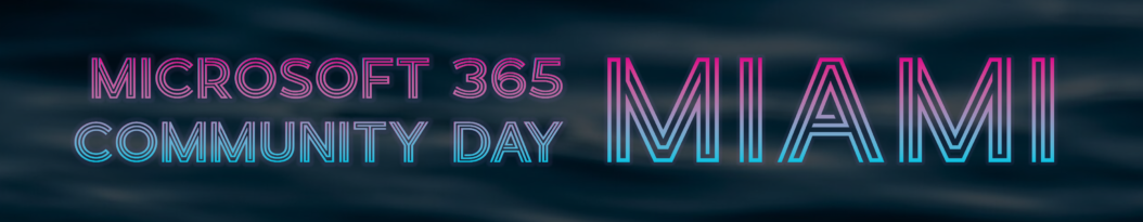 M365 Miami - Feb 6, 2026